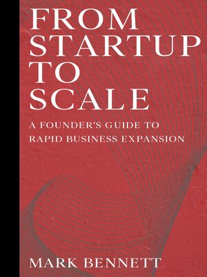 cover image of From Startup to Scale--A Founder's Guide to Rapid Business Expansion